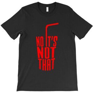 Danny Duncan No Its Not That Graphic T-Shirt Casual Humor Streetwear Fan Gift 91